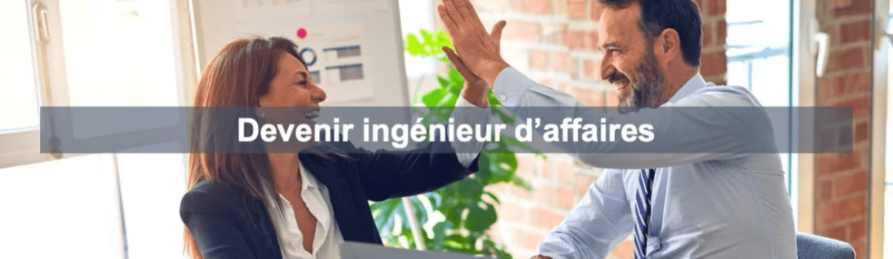 devenir ingenieur d'affaires